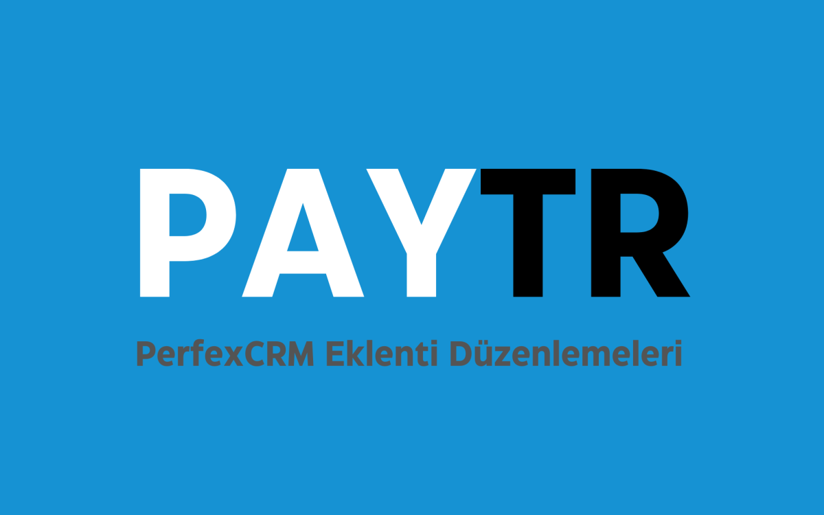 PerfexCRM PayTR Eklenti Düzeltmeleri